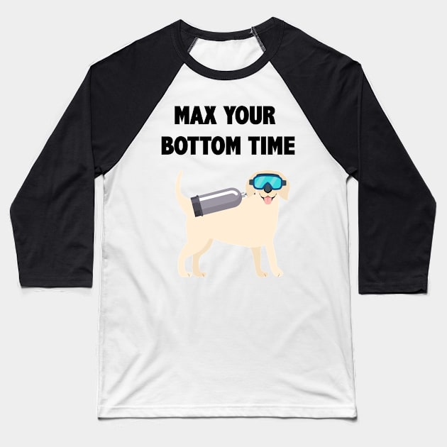 Max Bottom Time Dog Baseball T-Shirt by DiveLife